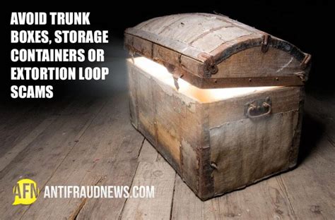 Trunk Boxes, Storage Containers or Extortion Loop 